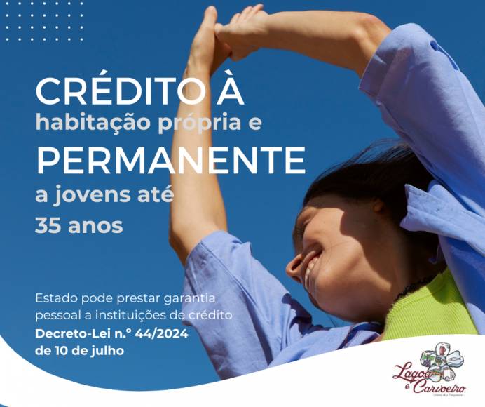 Viabiliza&ccedil;&atilde;o de concess&atilde;o de cr&eacute;dito &agrave; habita&ccedil;&atilde;o pr&oacute;pria e permanente a jovens at&eacute; aos 35 anos